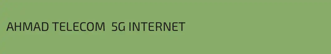 AHMAD TELECOM  5G INTERNET 